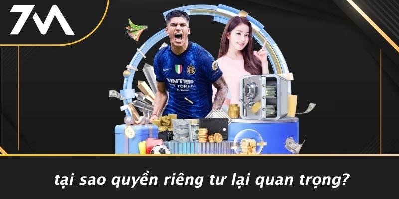 Tại Sao Quyền Riêng Tư Lại Quan Trọng?